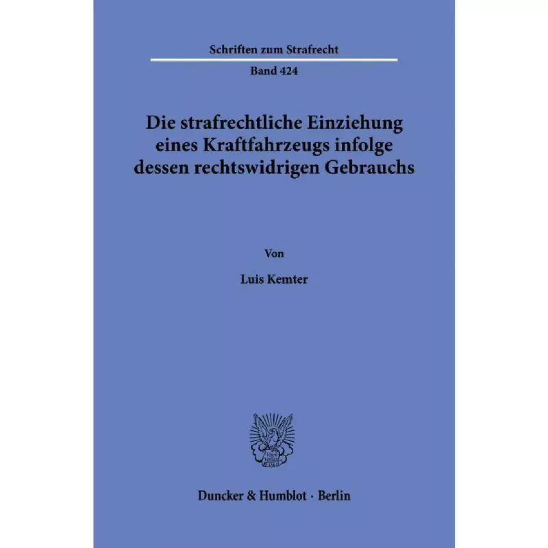 Die strafrechtliche Einziehung eines Kraftfahrzeugs infolge dessen rechtswidrigen Gebrauchs