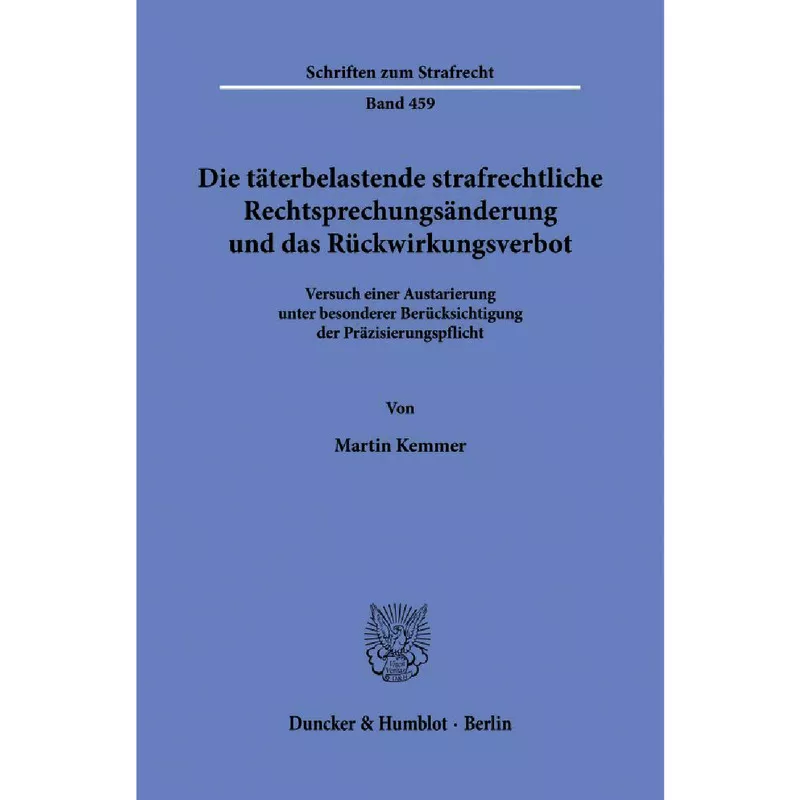 Die täterbelastende strafrechtliche Rechtsprechungsänderung und das Rückwirkungsverbot