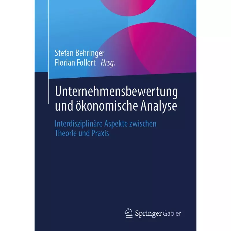 Unternehmensbewertung und ökonomische Analyse