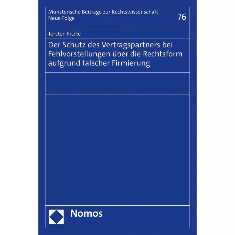 Der Schutz des Vertragspartners bei Fehlvorstellungen über die Rechtsform aufgrund falscher Firmierung