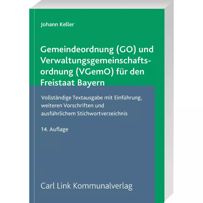 Wolters Kluwer Gemeindeordnung (GO) und Verwaltungsgemeinschaftsordnung für den Freistaat Bayern Kommentar online