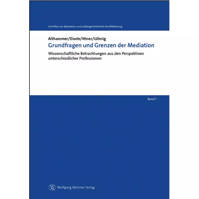 Grundfragen und Grenzen der Mediation