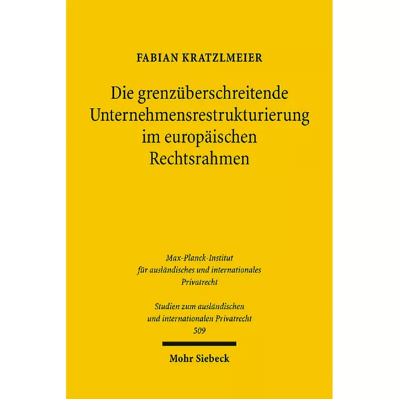 Die grenzüberschreitende Unternehmensrestrukturierung im europäischen Rechtsrahmen