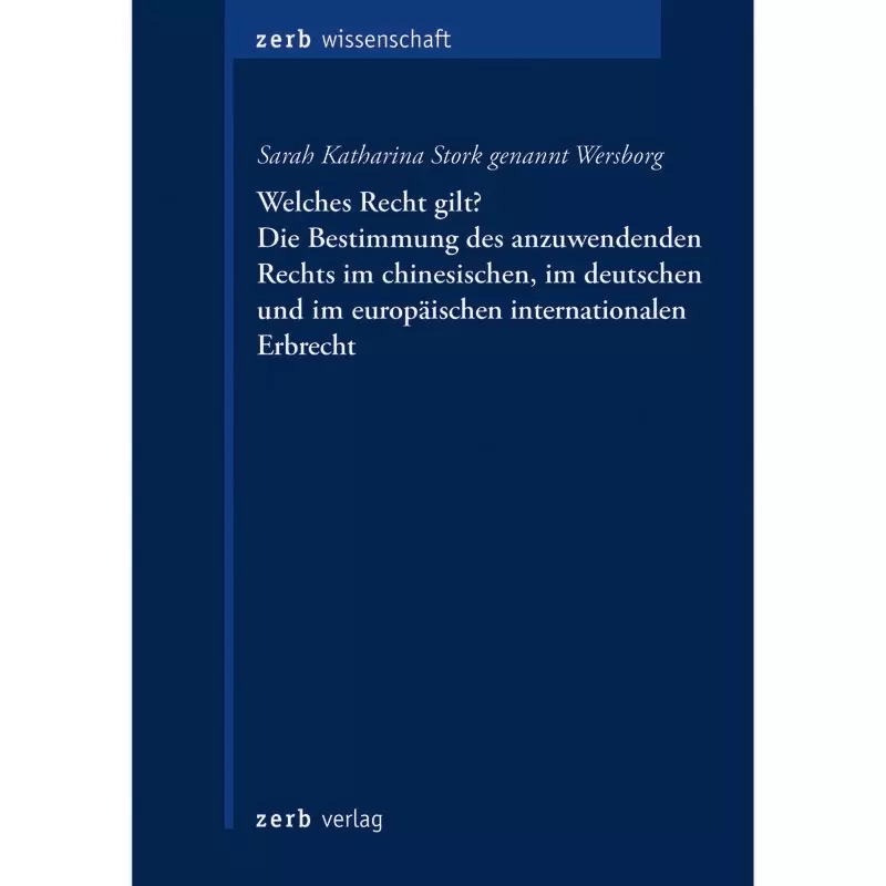 Welches Recht gilt? Die Bestimmung des anzuwendenden Rechts im chinesischen, im deutschen und im europäischen internationalen Erbrecht