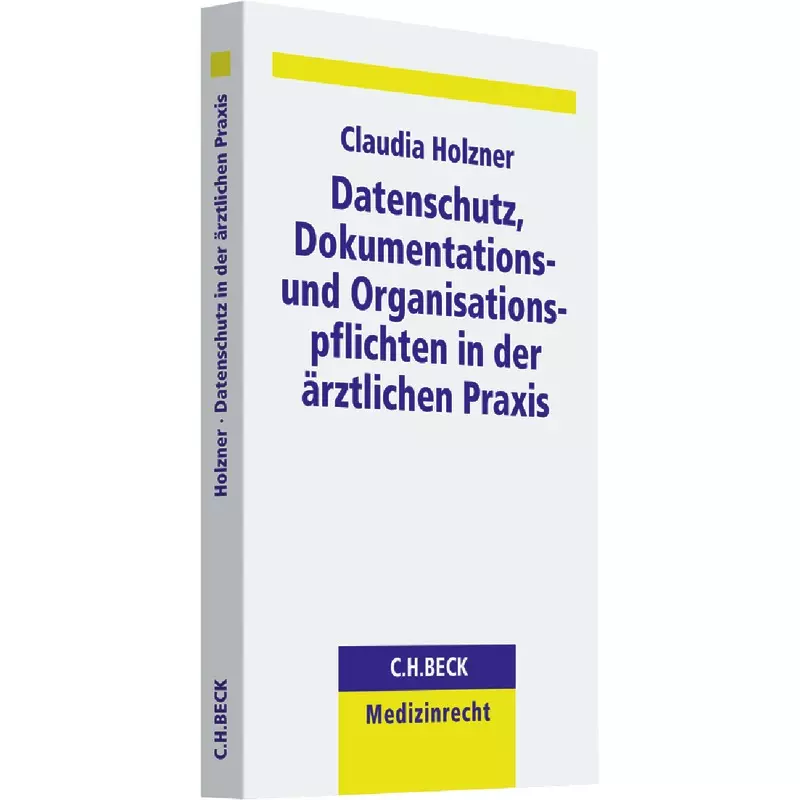 Datenschutz, Dokumentations- und Organisationspflichten in der ärztlichen Praxis
