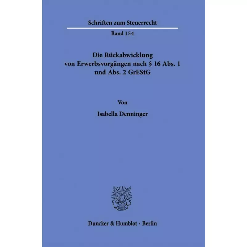 Die Rückabwicklung von Erwerbsvorgängen nach § 16 Abs. 1 und Abs. 2 GrEStG