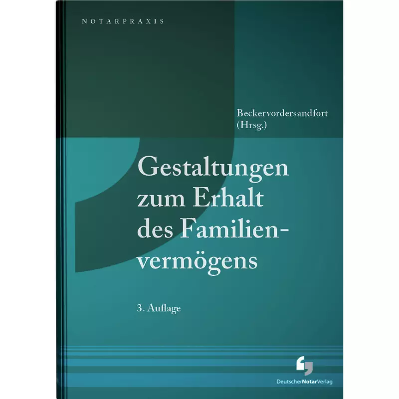 Gestaltungen zum Erhalt des Familienvermögens