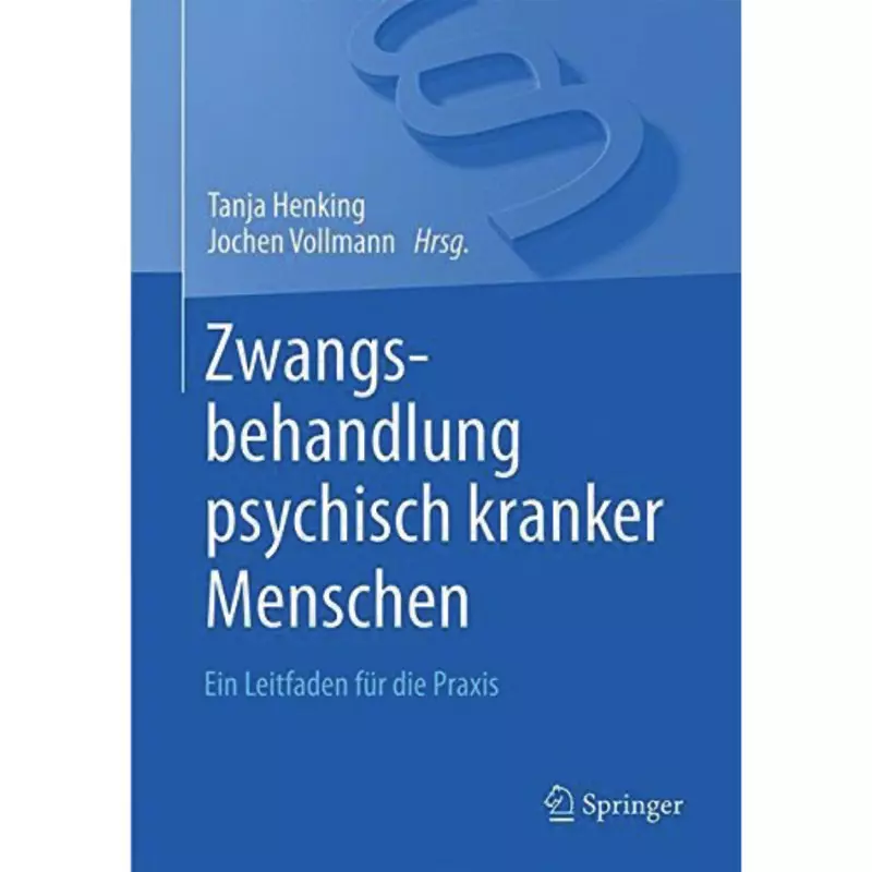 Zwangsbehandlung psychisch kranker Menschen