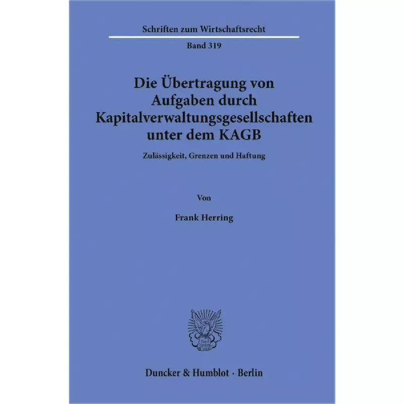Die Übertragung von Aufgaben durch Kapitalverwaltungsgesellschaften unter dem KAGB