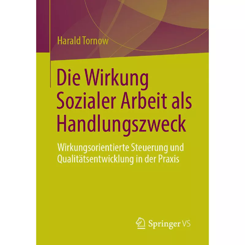 Die Wirkung Sozialer Arbeit als Handlungszweck