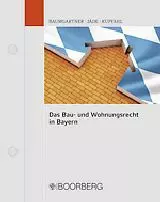 Das Bau- und Wohnungsrecht in Bayern - mit Fortsetzungsbezug