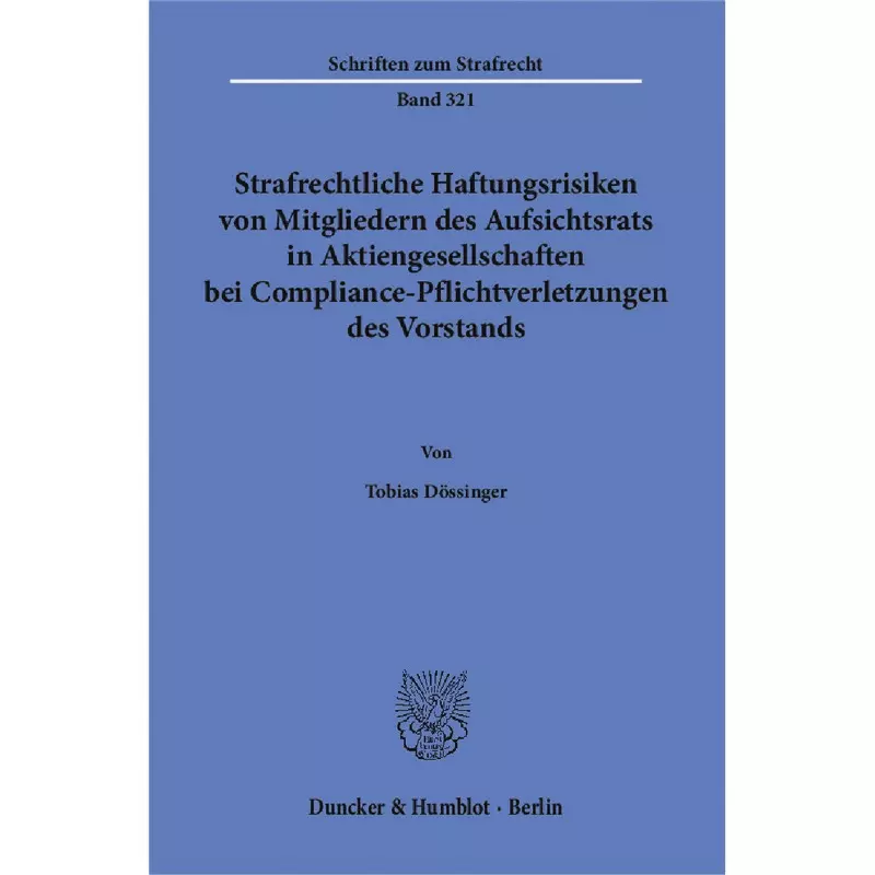 Strafrechtliche Haftungsrisiken von Mitgliedern des Aufsichtsrats in Aktiengesellschaften bei Compliance-Pflichtverletzungen des Vorstands