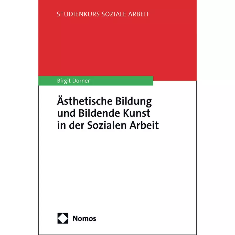 Ästhetische Bildung und Bildende Kunst in der Sozialen Arbeit