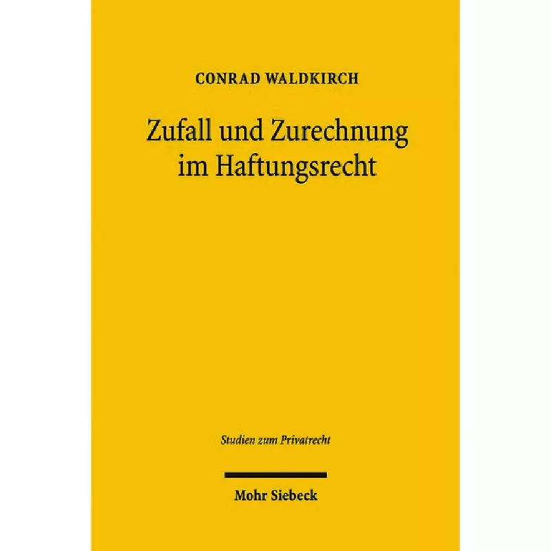 Zufall und Zurechnung im Haftungsrecht