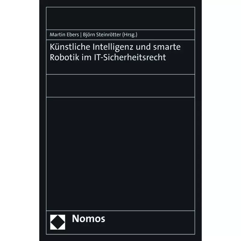 Künstliche Intelligenz und smarte Robotik im IT-Sicherheitsrecht