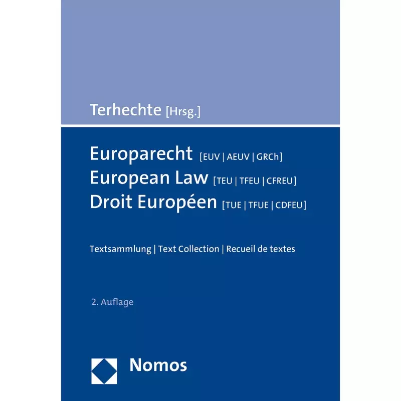 Europarecht (EUV/AEUV/GRCh) - European Law (TEU/TFEU/CFREU) -  Droit Européen (TUE/TFUE/CDFEU)