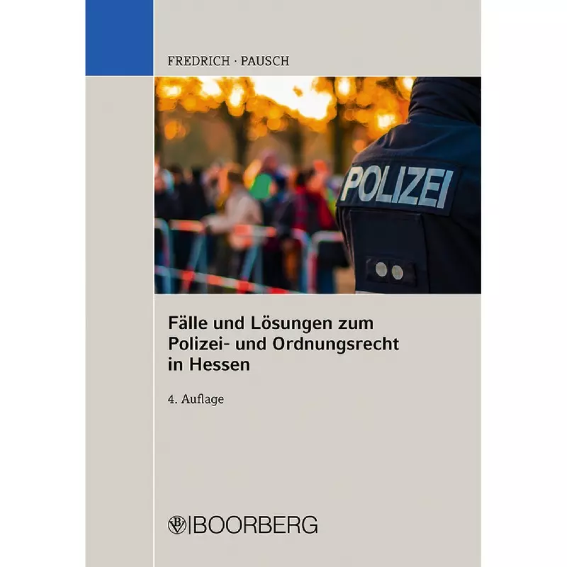 Fälle und Lösungen zum Polizei- und Ordnungsrecht in Hessen