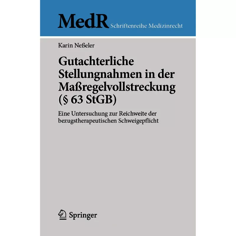 Gutachterliche Stellungnahmen in der Maßregelvollstreckung (§ 63 StGB)
