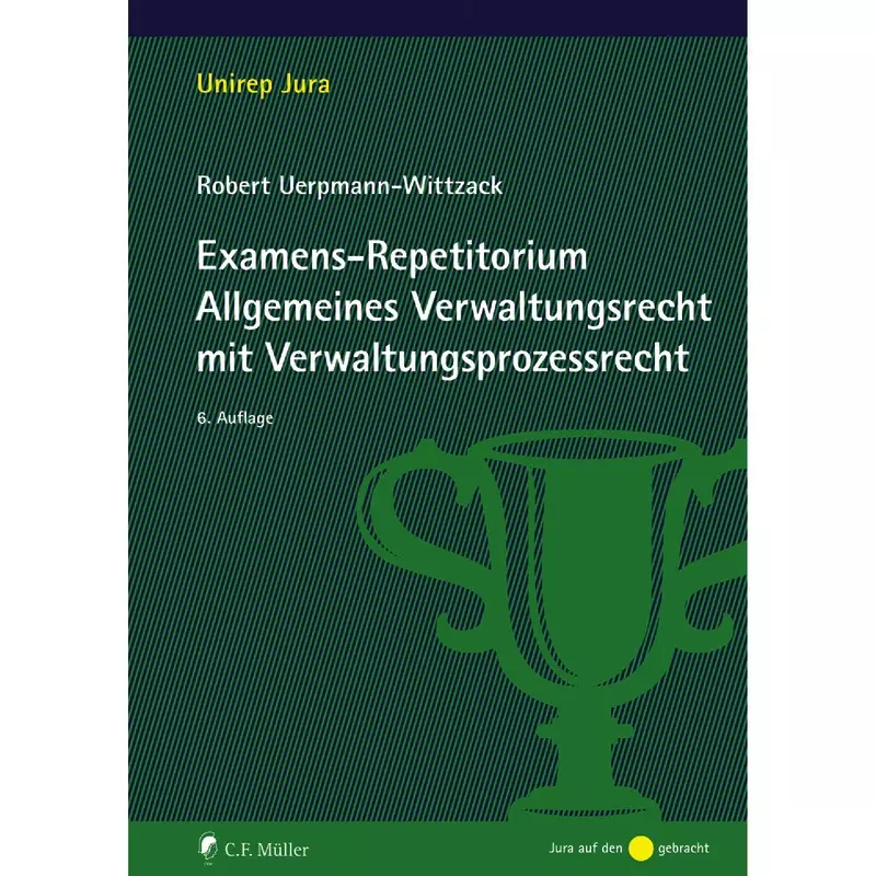 Examens-Repetitorium Allgemeines Verwaltungsrecht mit Verwaltungsprozessrecht