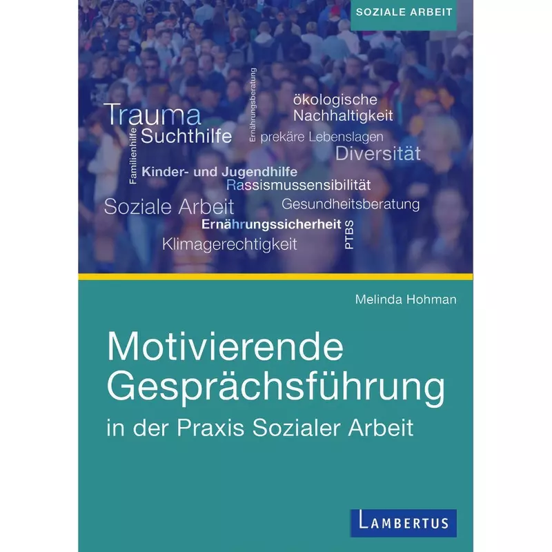 Motivierende Gesprächsführung in der Praxis Sozialer Arbeit
