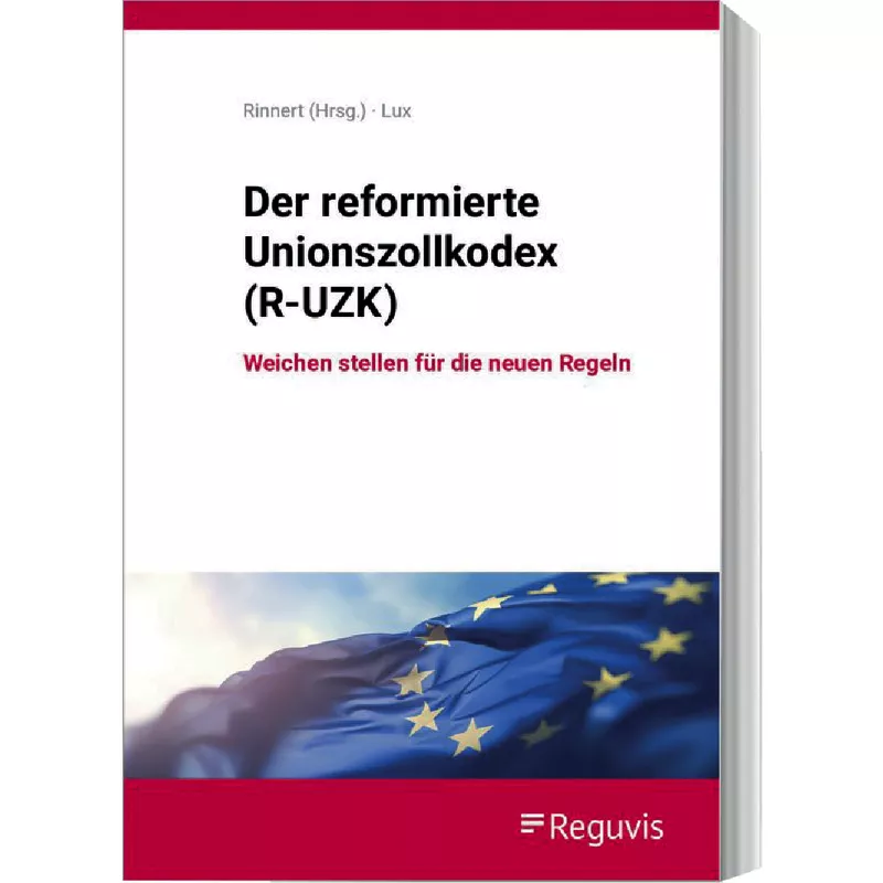 Der reformierte Unionszollkodex (R-UZK)