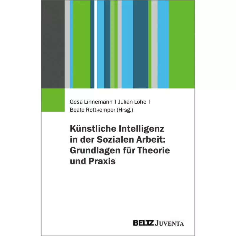 Künstliche Intelligenz in der Sozialen Arbeit: Grundlagen für Theorie und Praxis