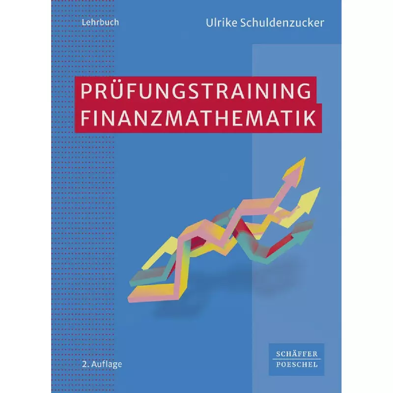 Prüfungstraining Finanzmathematik