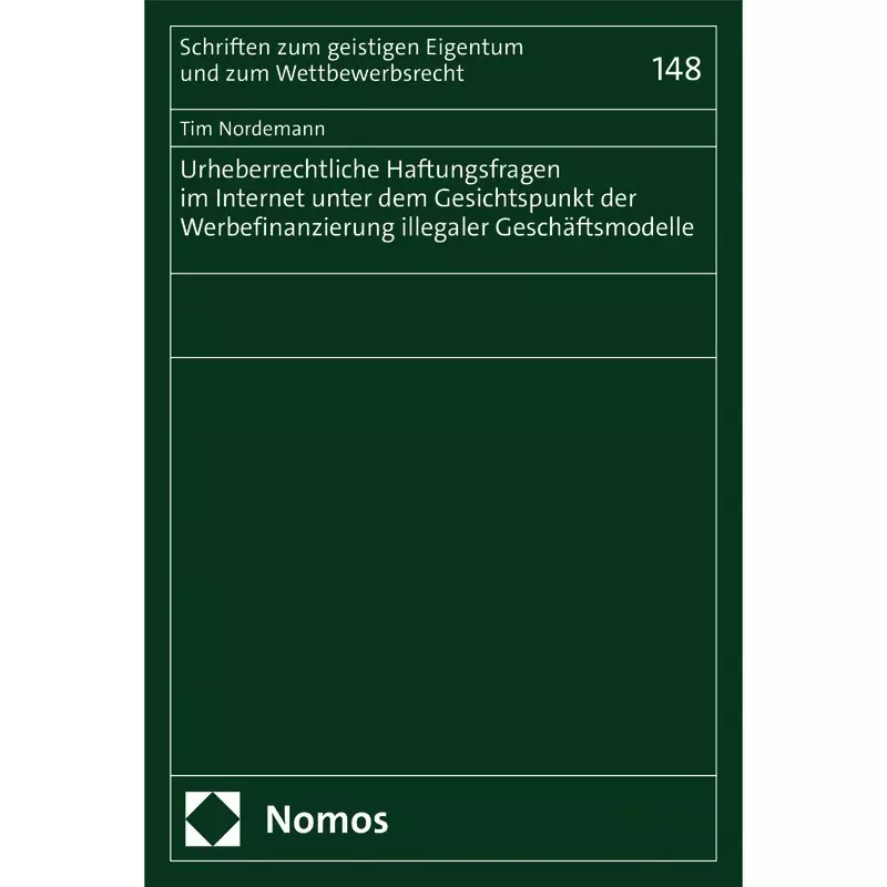 Urheberrechtliche Haftungsfragen im Internet unter dem Gesichtspunkt der Werbefinanzierung illegaler Geschäftsmodelle