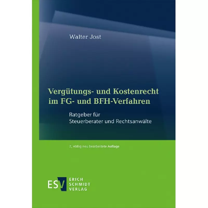 Vergütungs- und Kostenrecht im FG- und BFH-Verfahren
