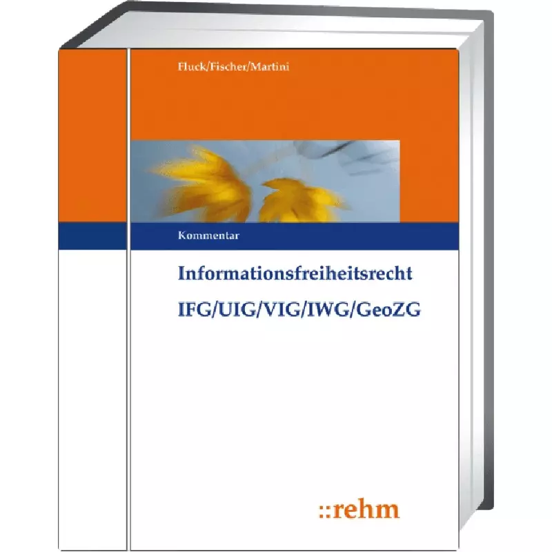 Informationsfreiheitsrecht mit Umweltinformations- und Verbraucherinformationsrecht IFG/UIG/VIG/IWG/GeoZG - mit Fortsetzungsbezug