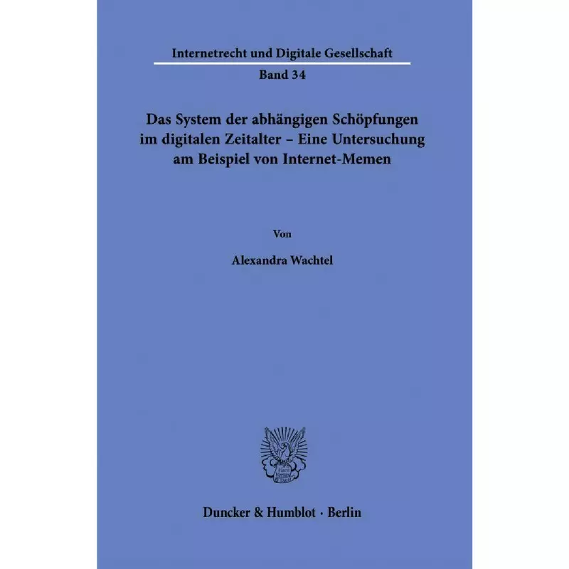 Das System der abhängigen Schöpfungen im digitalen Zeitalter – Eine Untersuchung am Beispiel von Internet-Memen