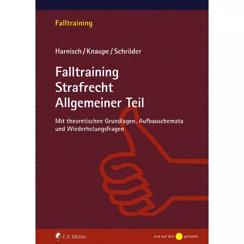 Falltraining Strafrecht Allgemeiner Teil