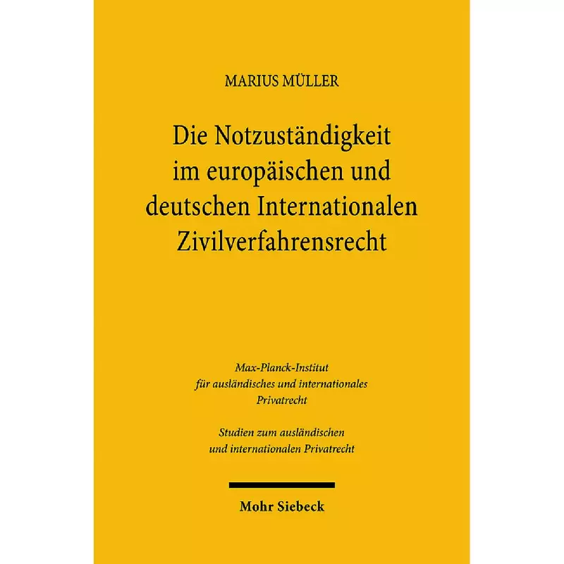 Die Notzuständigkeit im europäischen und deutschen Internationalen Zivilverfahrensrecht
