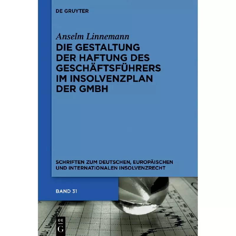 Die Gestaltung der Haftung des Geschäftsführers im Insolvenzplan der GmbH