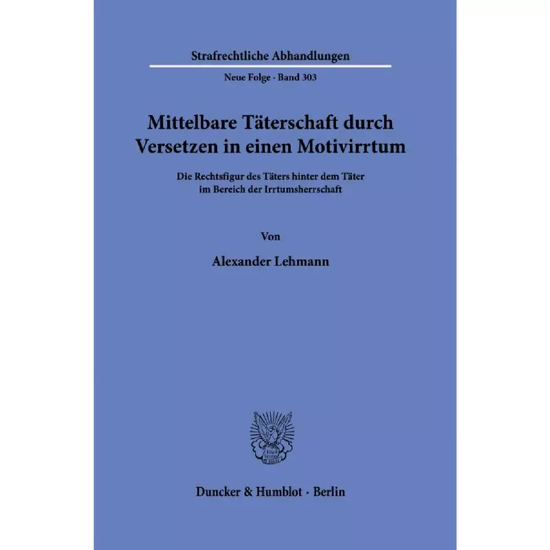 Mittelbare Täterschaft durch Versetzen in einen Motivirrtum