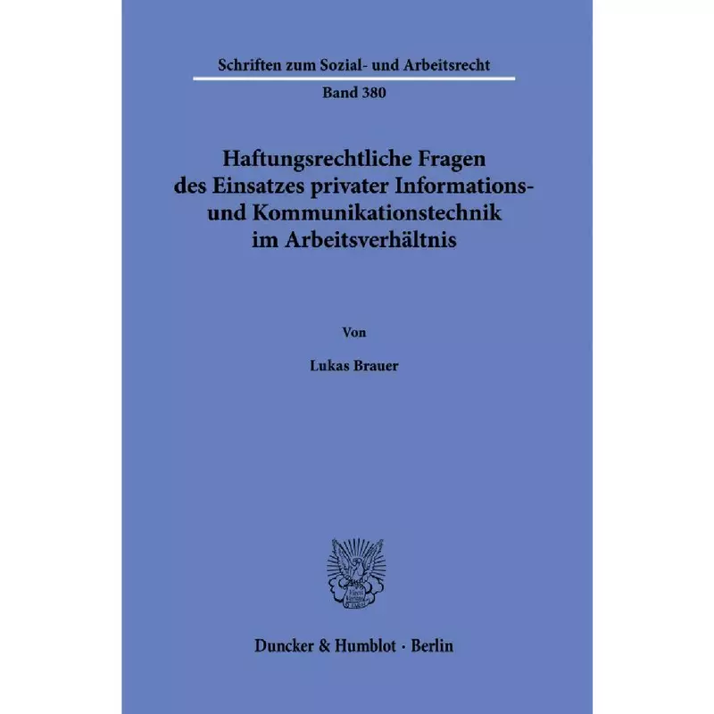 Haftungsrechtliche Fragen des Einsatzes privater Informations- und Kommunikationstechnik im Arbeitsverhältnis