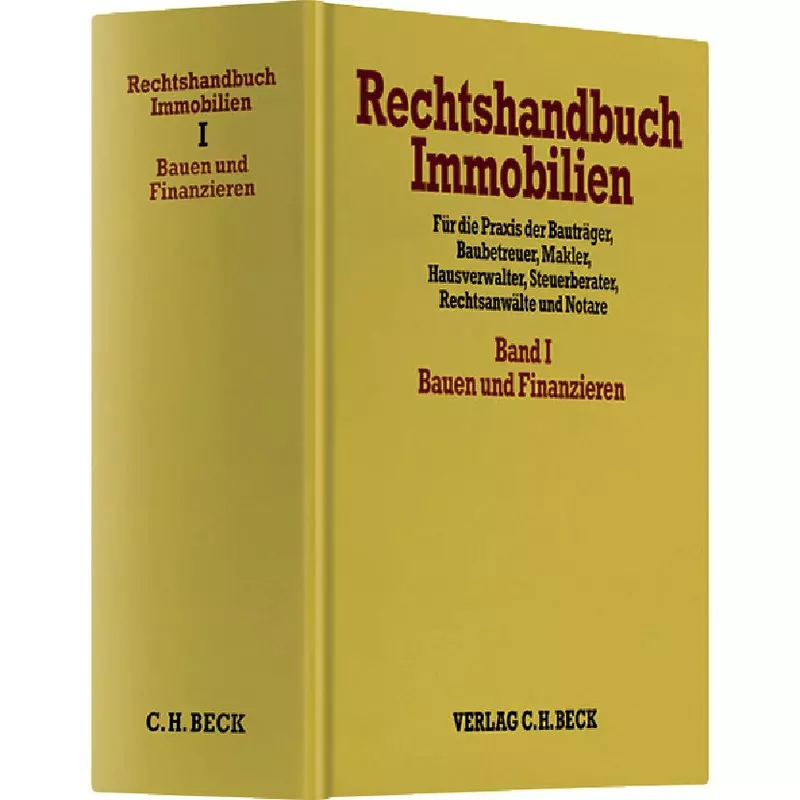 Rechtshandbuch Immobilien Band I: Bauen und Finanzieren - mit Fortsetzungsbezug