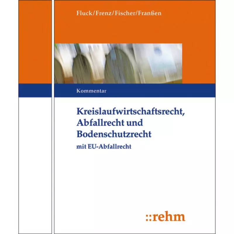 Kreislaufwirtschafts-, Abfall- und Bodenschutzrecht (KrW-/Abf- u. BodSchR) - mit Fortsetzungsbezug