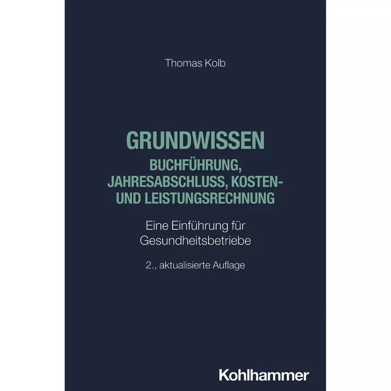 Grundwissen Buchführung, Jahresabschluss, Kosten- und Leistungsrechnung