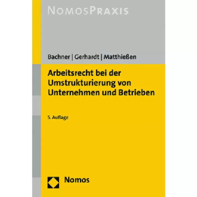 Arbeitsrecht bei der Umstrukturierung von Unternehmen und Betrieben