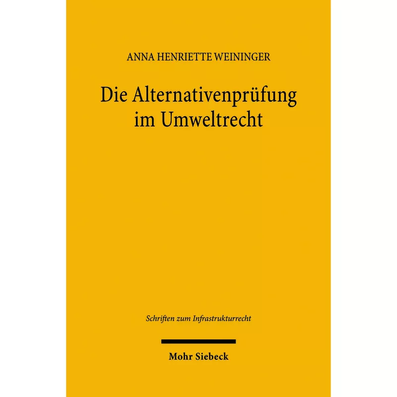 Die Alternativenprüfung im Umweltrecht