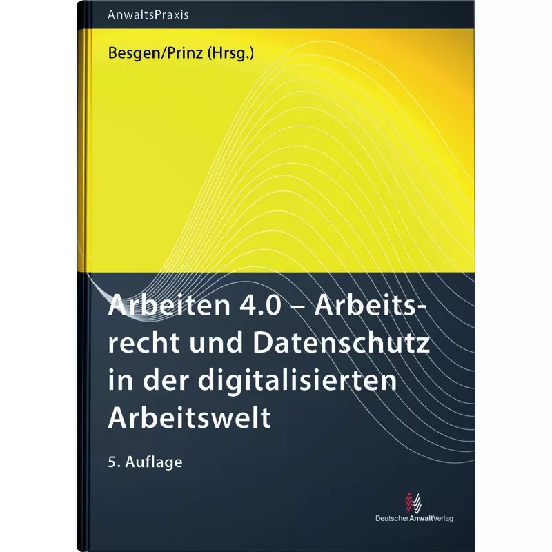 Arbeiten 4.0 - Arbeitsrecht und Datenschutz in der digitalisierten Arbeitswelt