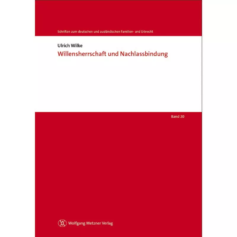 Willensherrschaft und Nachlassbindung