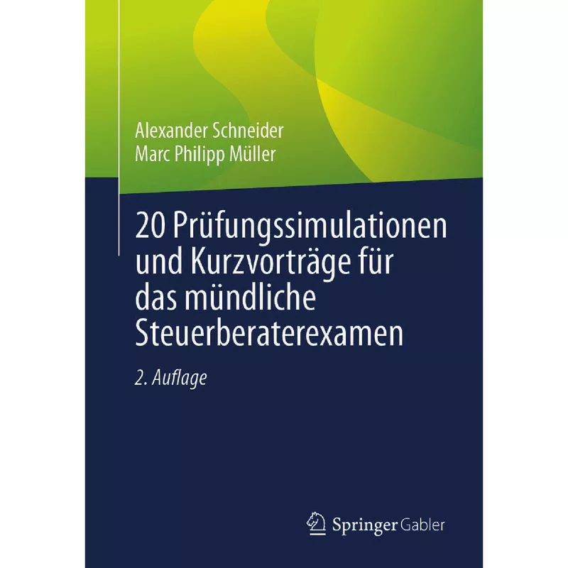 20 Prüfungssimulationen und Kurzvorträge für das mündliche Steuerberaterexamen