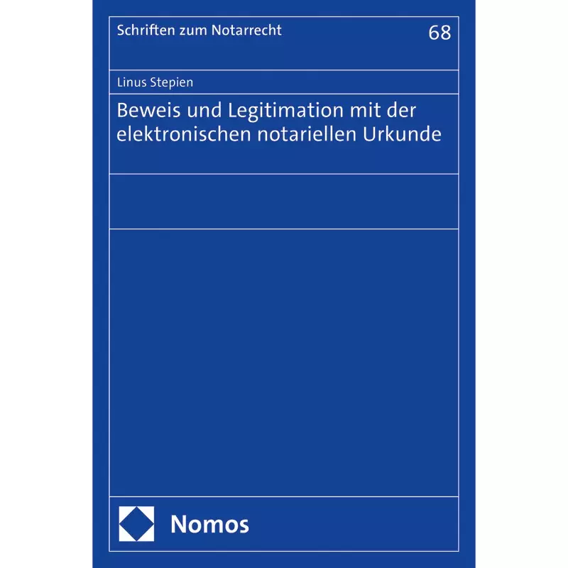 Beweis und Legitimation mit der elektronischen notariellen Urkunde