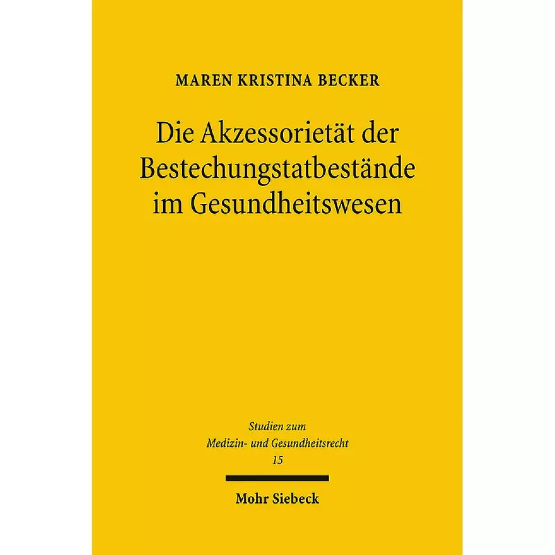 Die Akzessorietät der Bestechungstatbestände im Gesundheitswesen