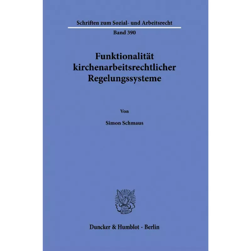 Funktionalität kirchenarbeitsrechtlicher Regelungssysteme