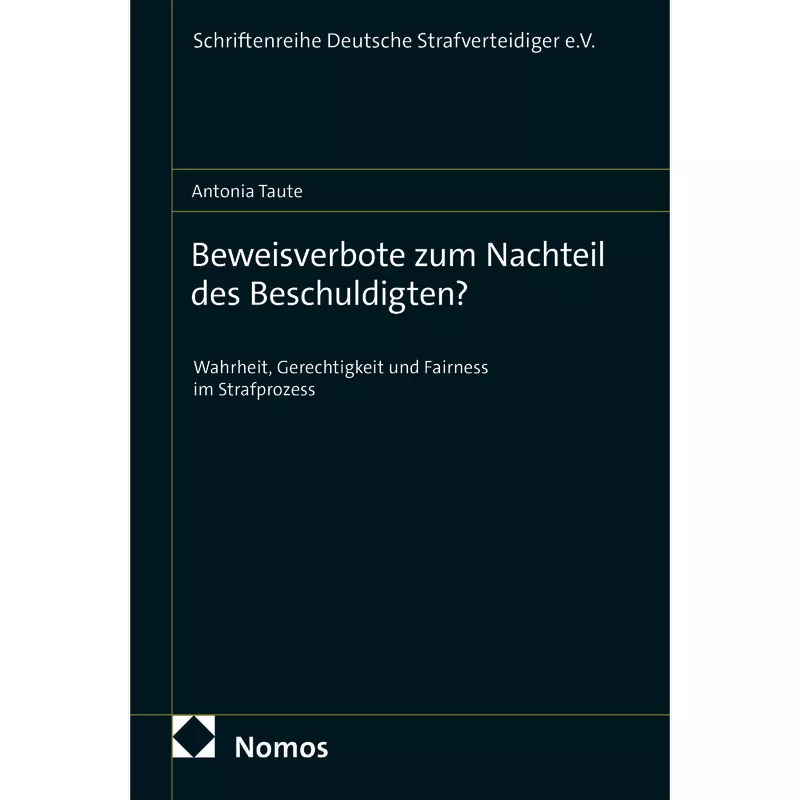 Beweisverbote zum Nachteil des Beschuldigten?