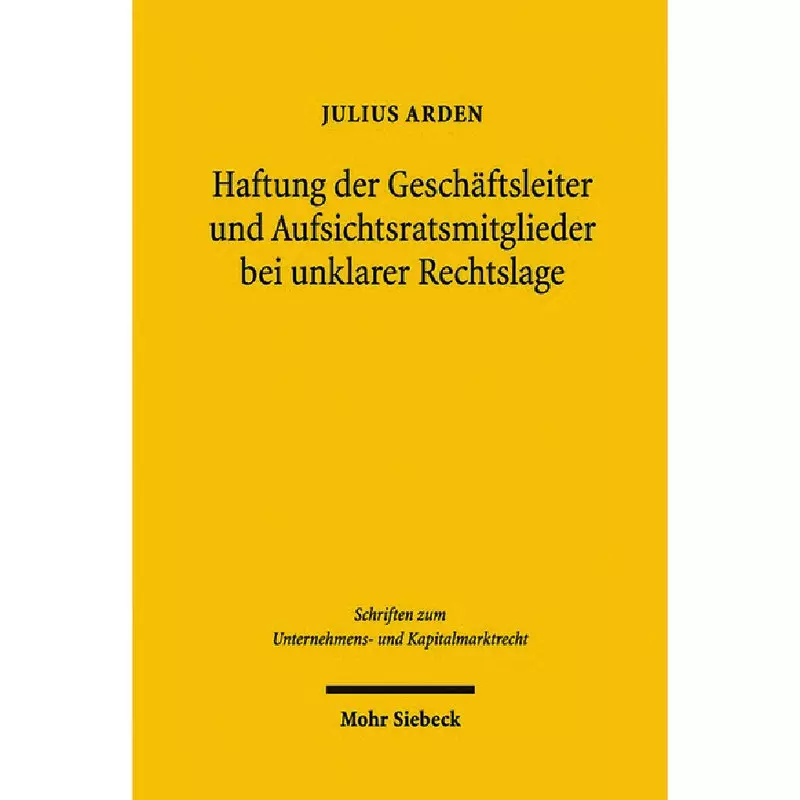 Haftung der Geschäftsleiter und Aufsichtsratsmitglieder bei unklarer Rechtslage