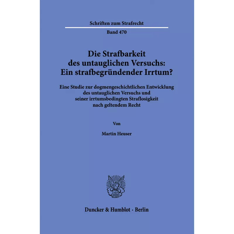 Die Strafbarkeit des untauglichen Versuchs: Ein strafbegründender Irrtum?